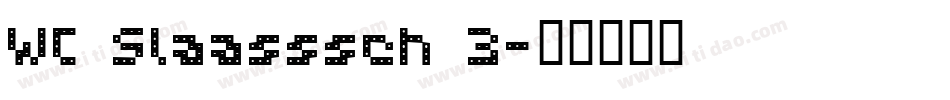 WC Slaasssch 3字体转换